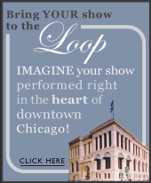 Bring Your Show to the Loop!